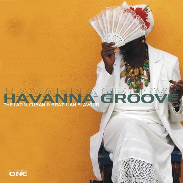 Cover von Compilation "Havanna Groove Vol. 1 - The Latin, Cuban & Brazilian Flavour>"