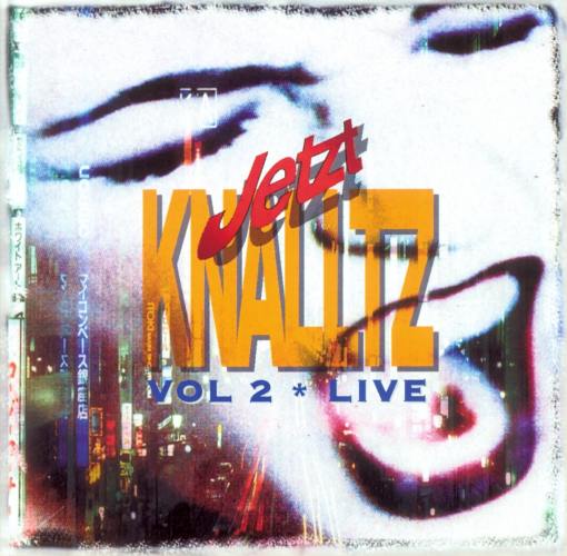 Cover von Compilation "Jetzt KNALLTZ - VOL 2 * LIVE>"