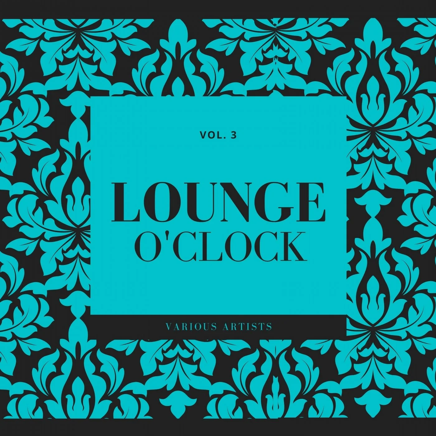 Cover von Compilation "Lounge O'clock, Vol. 3" Cover von Compilation "Lounge O'clock, Vol. 3"
