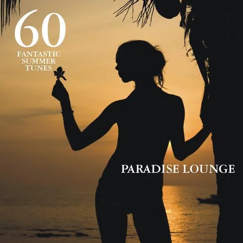 Cover von Compilation "PARADISE LOUNGE - 60 FANTASTIC SUMMER TUNES (2012)>"